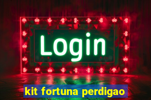 kit fortuna perdigao